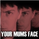 MrSimon - Your Mums Face